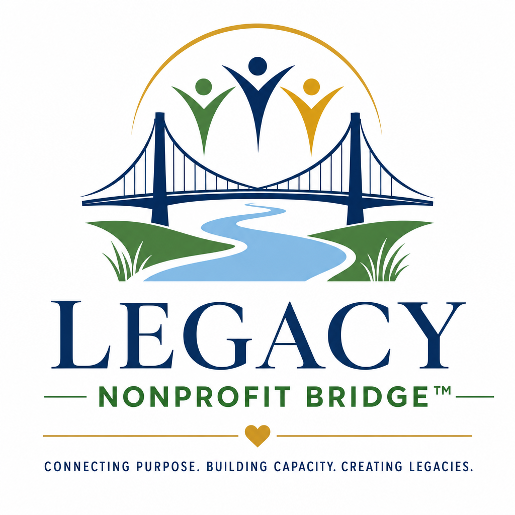 The Legacy Non-Profit Bridge — Building Stronger Missions. Creating Lasting Impact.